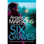 Six Graves: An absolutely heart-pounding and addictive crime thriller - Angela Marsons