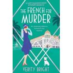The French for Murder: An absolutely addictive historical cozy mystery - Verity Bright