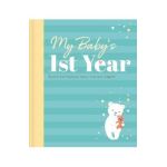 My Baby's 1st Year: Memory Book and Journal - Igloobooks