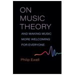 On Music Theory, and Making Music More Welcoming for Everyone - Philip Ewell