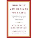 How Will You Measure Your Life?