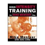 High-Intensity Training the Mike Mentzer Way