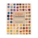 Colour Confident Stitching: How to Create Beautiful Colour Palettes - Karen Barb&#65533;