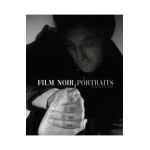 Film Noir Portraits - Tony Nourmand