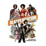 Blaxploitation Cinema: The Essential Reference Guide - Josiah Howard