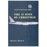 The Eleven Days of Christmas: America's Last Vietnam Battle - Marshall L. Lii Michel
