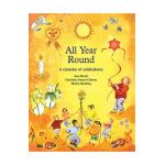 All Year Round: Christian Calendar of Celebrations - Ann Druitt