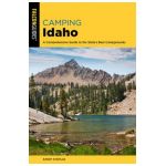 Camping Idaho: A Comprehensive Guide to the State's Best Campgrounds - Randy Stapilus