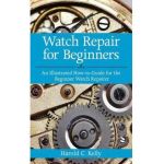 Watch Repair for Beginners
