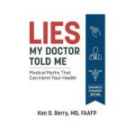 Lies My Doctor Told Me - Ken Berry
