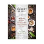 Alchemy of Herbs - Rosalee delaFor&#65533;t