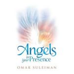 Angels in Your Presence - Omar Suleiman