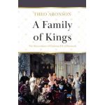 A Family of Kings: The Descendants of Christian IX of Denmark - Theo Aronson