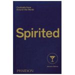 Spirited: Cocktails from Around the World - Adrienne Stillman