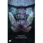Dirty Lying Faeries - Sabrina Blackburry