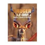 Kruger Self-Drive: Second Edition: Routes, Roads & Ratings - Philip And Ingrid Van Den Berg
