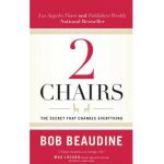 2 Chairs: The Secret That Changes Everything - Bob Beaudine
