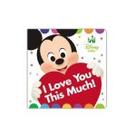 Disney Baby I Love You This Much! - Disney Book Group