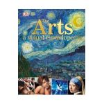 The Arts: A Visual Encyclopedia - Dk
