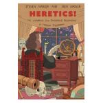 Heretics!: The Wondrous (and Dangerous) Beginnings of Modern Philosophy - Steven Nadler
