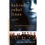 Behind Rebel Lines: The Incredible Story of Emma Edmonds, Civil War Spy - Seymour Reit