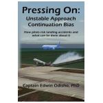 Pressing On: Unstable Approach Continuation Bias - Edwin V. Odisho