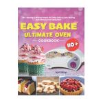 Easy Bake Ultimate Oven Cookbook: 110+ Amazing & Delicious Recipes for Young Chefs to Learn the Easy Bake Ultimate Oven Baking Basic - April Mays
