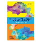 Communicative Language Teaching in Action: Putting Principles to Work - Klaus Brandl