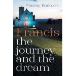 Francis: The Journey and the Dream - Murray Bodo