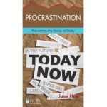 Procrastination: Preventing the Decay of Delay - June Hunt
