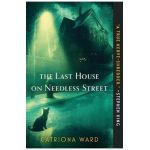 The Last House on Needless Street - Catriona Ward