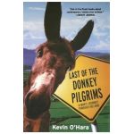 Last of the Donkey Pilgrims - Kevin O'hara