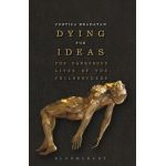 Dying for Ideas - Costica Bradatan