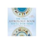 Only Astrology Book You'll Ever Need - Joanna Martine Woolfolk
