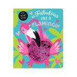 Be Fabulous Like a Flamingo - Make Believe Ideas Ltd