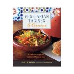 Vegetarian Tagines & Couscous: 65 Delicious Recipes for Authentic Moroccan Food - Ghillie Basan