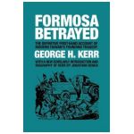 Formosa Betrayed - George H. Kerr