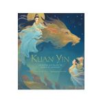 Kuan Yin: The Princess Who Became the Goddess of Compassion - Maya Van Der Meer