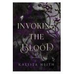 Invoking the Blood - Kalista Neith