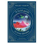 Night Vision: A Field Guide to Your Dreams - Theresa Cheung