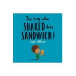 The Boy Who Shared His Sandwich - Steph Williams