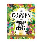 The Garden, the Curtain, and the Cross Board Book: The True Story of Why Jesus Died and Rose Again - Carl Laferton
