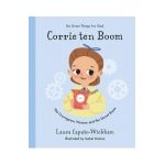 Corrie Ten Boom: The Courageous Woman and the Secret Room - Laura Wickham