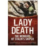 Lady Death: The Memoirs of Stalin's Sniper - Lyudmila Pavlichenko