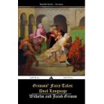 Grimms' Fairy Tales: Dual Language: (German-English) - Wilhelm Grimm