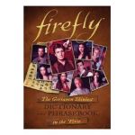 Firefly: The Gorramn Shiniest Language Guide and Dictionary in the 'verse - Monica Valentinelli