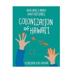 Colonization of Hawai'i - Virginia Loh-hagan