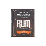 The Art of Mixology: Rum - Cottage Door Press