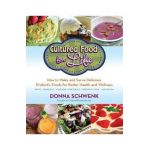 Cultured Food for Life: How to Make and Serve Delicious Probiotic Foods for Better Health and Wellness - Donna Schwenk