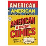 American Comics: A History - Jeremy Dauber